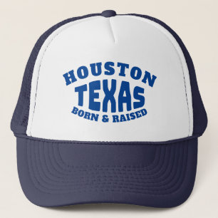 Houston Texas Born and Raised Trucker Hat