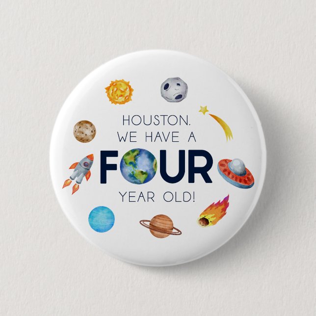 Houston We Have A Four Year Old 4th Birthday Party 6 Cm Round Badge (Front)