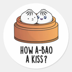 How A-bao A Kiss Funny Dimsum Pun  Classic Round Sticker
