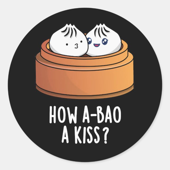 How A-bao A Kiss Funny Dimsum Pun Dark BG Classic Round Sticker (Front)
