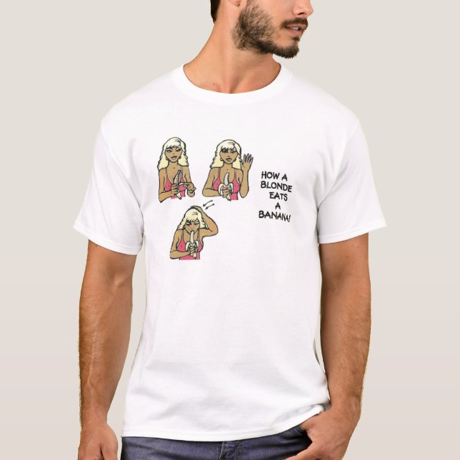 How a blonde eats a banana T-Shirt (Front)