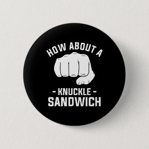 How About A Knuckle Sandwich Boxing Boxer 1  6 Cm Round Badge