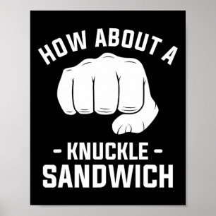 How About A Knuckle Sandwich Boxing Boxer 1  Poster
