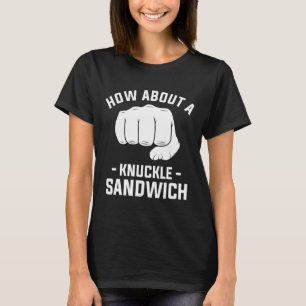 How About A Knuckle Sandwich Boxing Boxer 1 T-Shirt