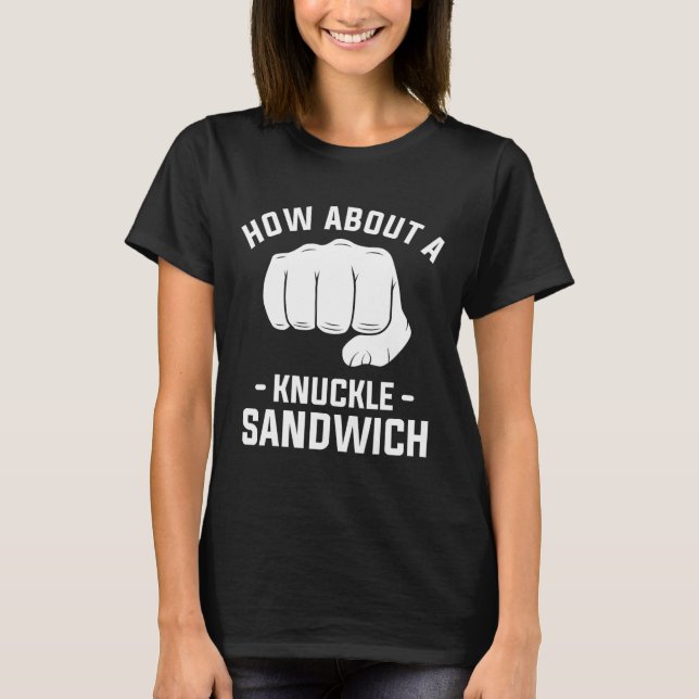 How About A Knuckle Sandwich Boxing Boxer 1  T-Shirt (Front)