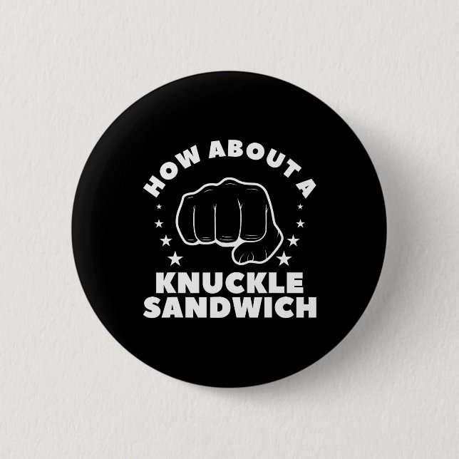 How About A Knuckle Sandwich Boxing Boxer 2  6 Cm Round Badge (Front)