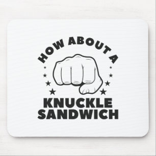 How About A Knuckle Sandwich Boxing Boxer Mouse Pad