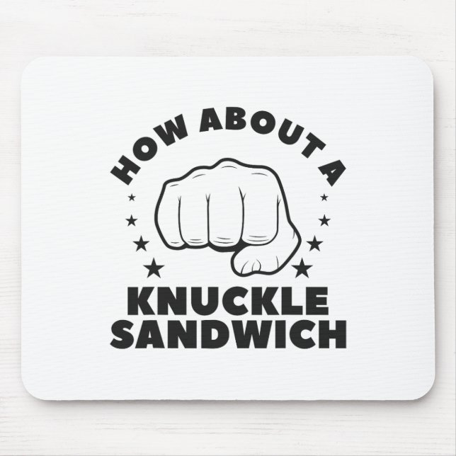 How About A Knuckle Sandwich Boxing Boxer  Mouse Pad (Front)