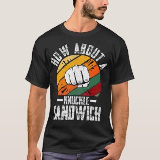 How About A Knuckle Sandwich Boxing Boxer Trainer T-Shirt