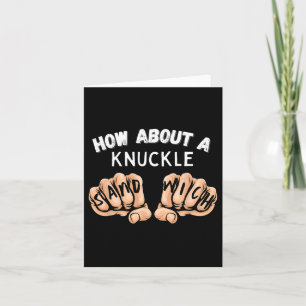 How About A Knuckle Sandwich - Boxing Fist Fighter Card