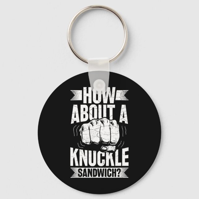 How About A Knuckle Sandwich  Key Ring (Front)