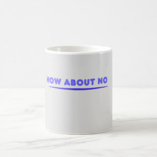 How About No Mug