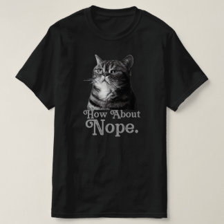 how about no sarcastic T-Shirt