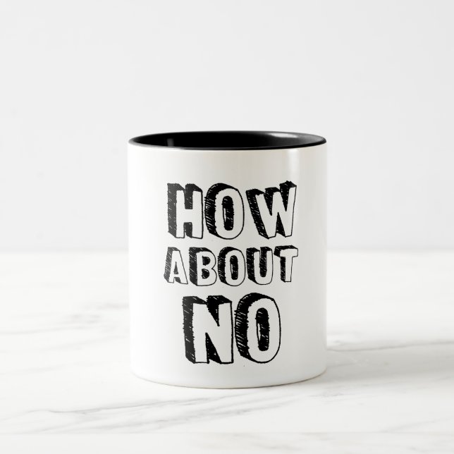 How About No Two-Tone Coffee Mug (Center)