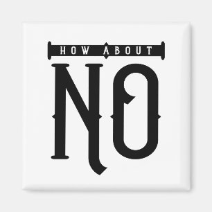 How About No Typography Magnet