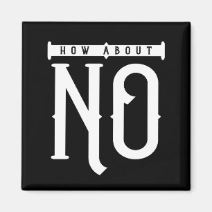 How About No Typography Magnet