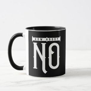 How About No Typography Mug