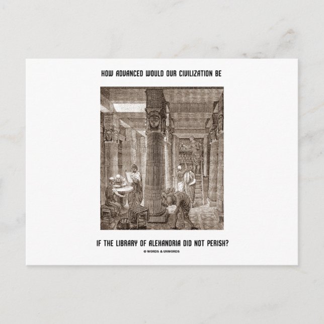 How Advanced Civilisation Be If Library Alexandria Postcard (Front)