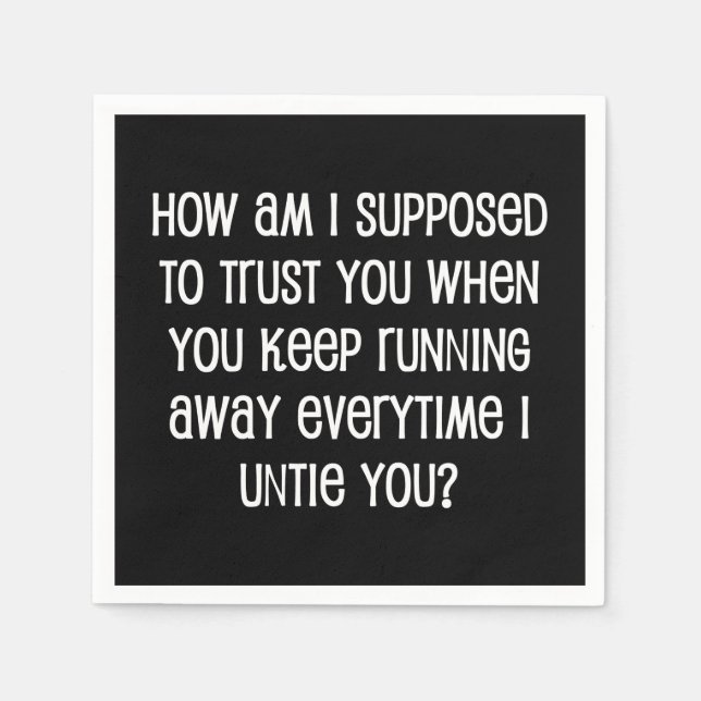 How Am I Supposed to Trust You Napkin (Front)