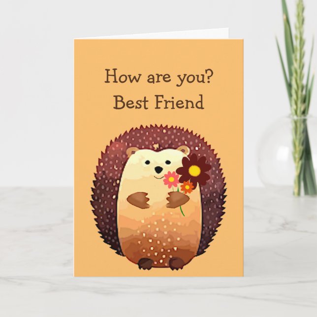 How are you Best Friend Hedgehog Hug, Hedgehug Card (Front)