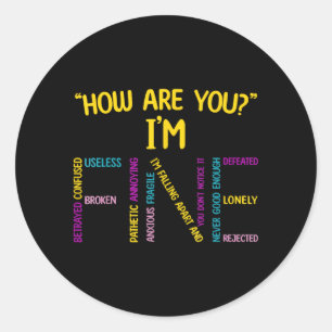 How Are You_ Fine Emotional Awareness Mental Classic Round Sticker