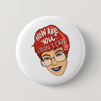 How Are You? I Don't Care Button