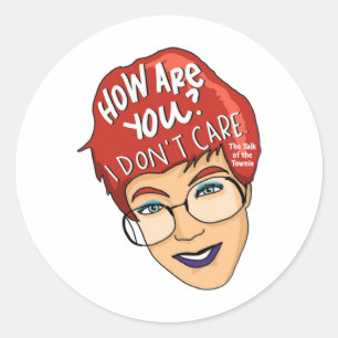 How Are You? I Don't Care Stickers 
