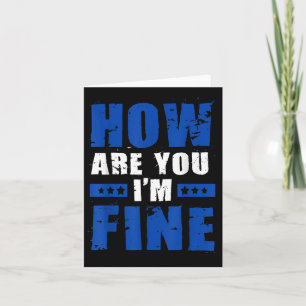 How Are You Im Fine Mental Health Awareness  Card