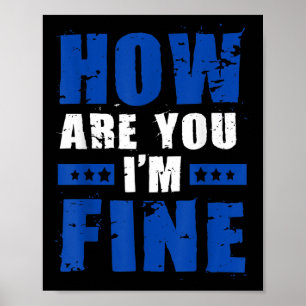 How Are You Im Fine Mental Health Awareness Poster
