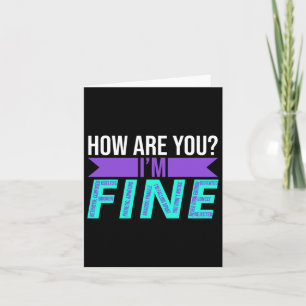 How Are You I'm Fine Suicide Prevention Awareness Card