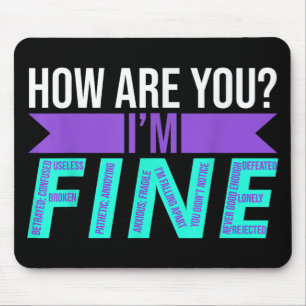 How Are You Im Fine Suicide Prevention Awareness M Mouse Pad