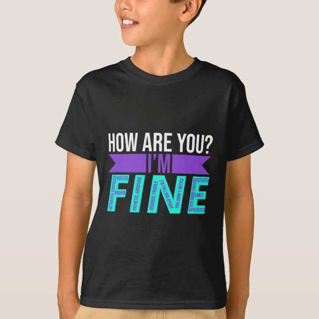 How Are You I'm Fine Suicide Prevention Awareness  T-Shirt (Front)