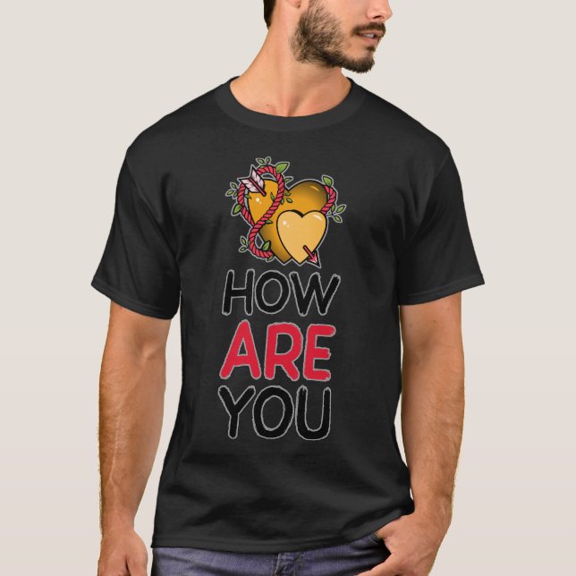 How are you T-Shirt (Front)