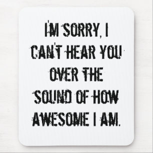 How Awesome I am Mouse Pad