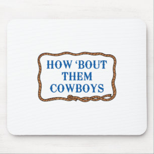 HOW BOUT THEM COWBOYS MOUSE PAD