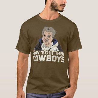 How Bout Them Cowboys T-Shirt