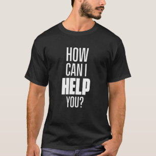 How Can I Help Receptionist Counter Reception Hote T-Shirt