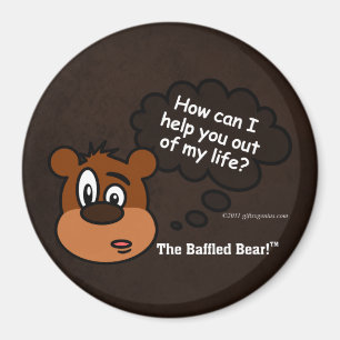 How can I help you out... out of my life? Magnet