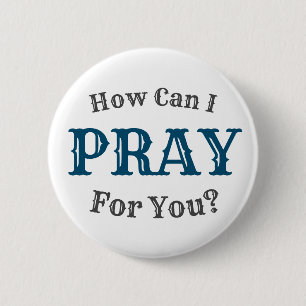 How Can I Pray For You? Button