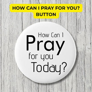 How Can I Pray For YOU? Christian 6 Cm Round Badge