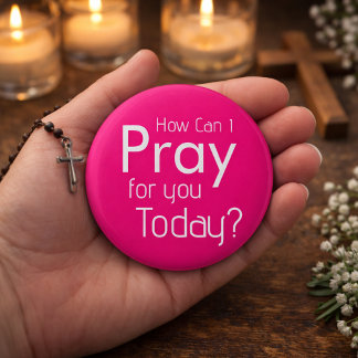 How Can I Pray For YOU? Christian 6 Cm Round Badge