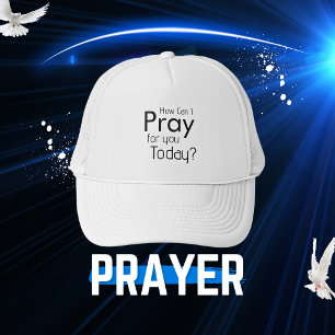 How Can I Pray For YOU? Christian Hat