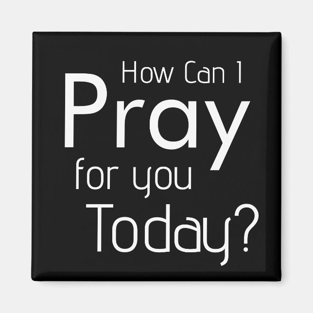 How Can I Pray For YOU? Christian Magnet (Front)