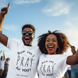 How Can I Pray For You Inspirational Unisex Light T-Shirt