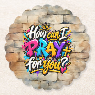 How can I pray for you?  Paper Coaster