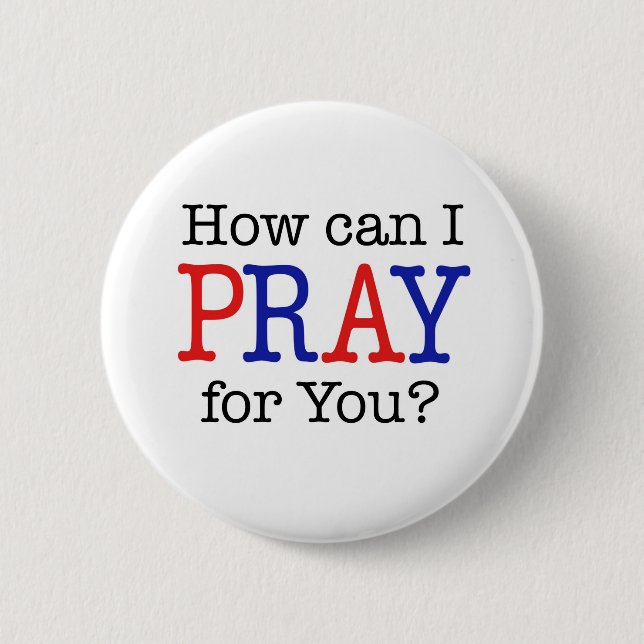 How can I PRAY for You? Red, White & Blue 6 Cm Round Badge (Front)