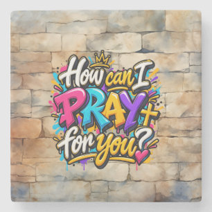 How can I pray for you?  Stone Coaster