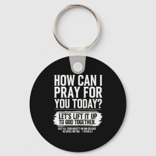 How Can I Pray For You Today Christian Bible Verse Key Ring