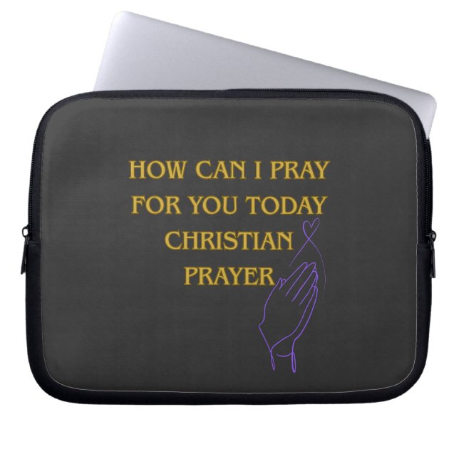 How can I Pray for You Today Christian Prayer Laptop Sleeve (Front)