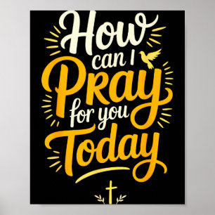 How Can I Pray For You Today Christian Prayer Poster